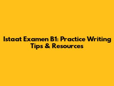 Istaat Examen B1: Practice Writing Tips & Resources